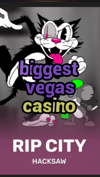 biggest vegas casino-3xn3u5udepyz9m9w5iat.com