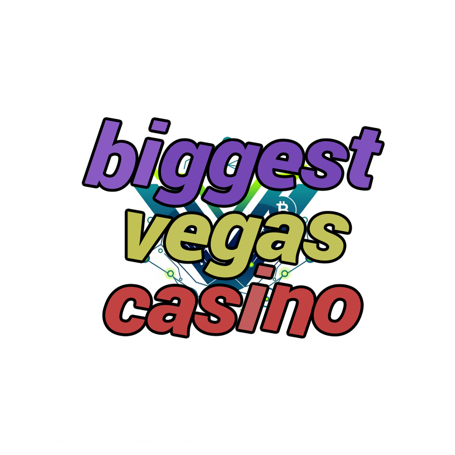 biggest vegas casino